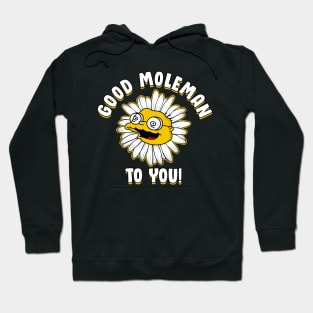 Good Moleman To You! - Pocket Hoodie